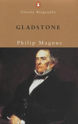 Gladstone: A Biography (Penguin Classic Biography) by Philip Magnus (2001-06-03) by Philip Magnus (Paperback)