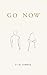 Go Now: Encouragement For Your Journey by T. B. LaBerge, Allison J. LaBerge