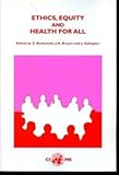 Ethics, Equity, and the Renewal of WHO's Health-for-all Strategy : Proceedings of the XXIXth CIOMS Conference, Geneva, Switzerland 12-14 March 1997, , 9290360666