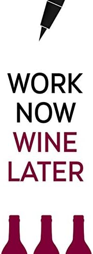 Work Now, Wine Later: Funny and useful lined journal and undated planner for hardworking wine lovers Paperback – September 4, 2019