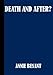Death-- And After? [Illustrated] by Annie Besant