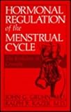 Hormonal Regulation of the Menstrual Cycle : The Evolution of Concepts, Gruhn, J. G. and Kazer, R. R., 0306430770