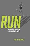 RUN: The Mind-Body Method of Running by Feel by Matt Fitzgerald, Dathan Ritzenhein