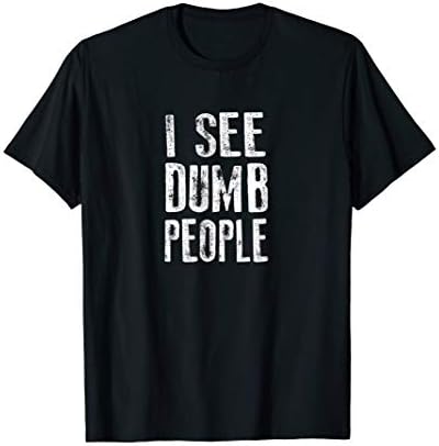 Third Millenium ApparelFunny Dumb People T-Shirt I see Dumb People T-Shirt T-Shirt