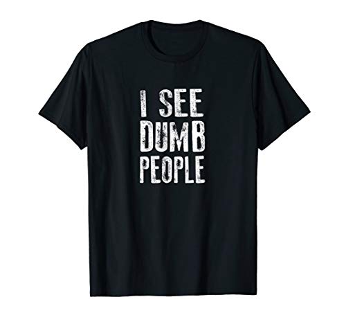 Third Millenium ApparelFunny Dumb People T-Shirt I see Dumb People T-Shirt T-Shirt