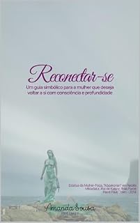 Livro Reconectar-se: Um guia simbólico para a mulher que deseja voltar a si com consciência e profundidade