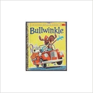 Bullwinkle David Corwyn Illustrator Hawley Pratt Illustrator Harry Garo Amazon Com Books