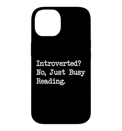 Introverted No Just Busy Reading Funny Reader Quotes Apparel Case for iPhone 14
