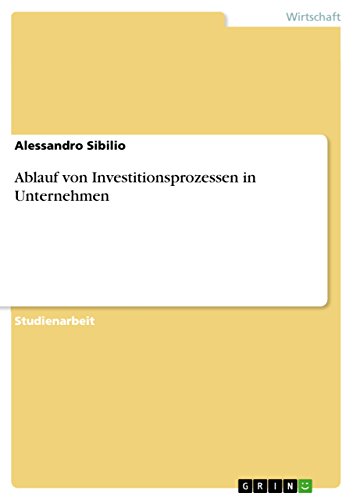 Ablauf von Investitionsprozessen in Unternehmen (German Edition)