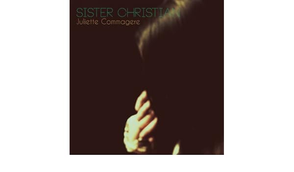 sister christian by juliette commagere mp3 sister christian by juliette commagere mp3
