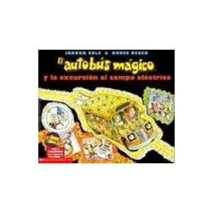El Autobus Magico y La Excursion Al Campo Electrico (Spanish Edition)