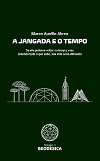 Livro A Jangada e o Tempo - Volume 3 - GEODÉSICA: GEODÉSICA