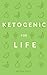 Ketogenic Diet For Beginners: The 5 Ingredients You Need To Living The Keto Lifestyle by Arthur Scott