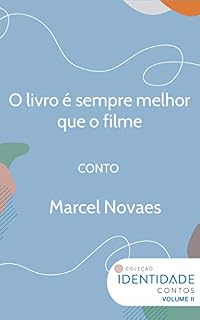 Livro O livro é sempre melhor que o filme: Conto Coleção Identidade - Vol.2