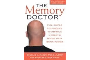 The Memory Doctor: Fun, Simple Techniques to Improve Memory and Boost Your Brain Power