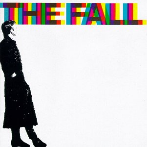 The Fall - Album by Album by Single by Cassette thread | Page 58 ...