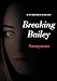Breaking Bailey (Anonymous Diaries)