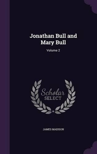 Jonathan Bull and Mary Bull: Volume 2 Hardcover – Import, 25 May 2016