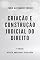 Livro CRIAÇÃO E CONSTRUÇÃO JUDICIAL DO DIREITO - 7ª EDIÇÃO