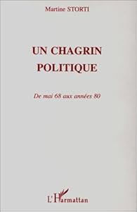 Livres Couvertures de Un chagrin politique: De mai 68 aux années 80
