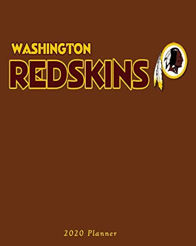 Washington Redskins 2020 Planner: Calendar Agenda Daily Monthly Paperback – 23 Jun 2019