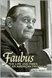 Front cover for the book Faubus : The Life and Times of an American Prodigal by Roy Reed