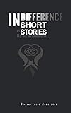 Indifference: Short Stories by No One in Particular by Vincent-louis Apruzzese