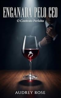 Livro Enganada pelo CEO: Ele fingiu ser acompanhante, mas era o dono de tudo