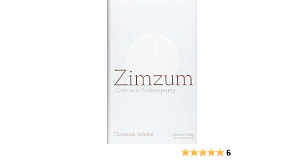Zimzum Gott Und Weltursprung Schulte Christoph 9783633542635 Amazon Com Books