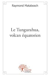 Le  Tungurahua, volcan équatorien