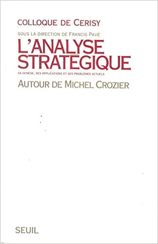 Amazon Fr L Analyse Strategique Autour De Michel Crozier Colloque De Cerisy Livres