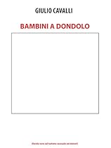 Bambini a dondolo (favole nere sul turismo sessuale sui minori) (Italian Edition)