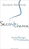 Second Chance: Healing Messages from the Afterlife by