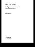 The Tet Effect: Intelligence and the Public Perception of War (Cass Military Studies) by Jake Blood