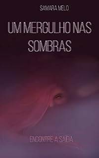 Livro Um Mergulho Nas Sombras: Encontre a Saída