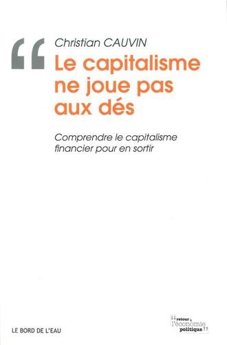 Le  capitalisme ne joue pas aux dés