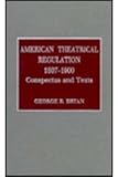 American Theatrical Regulation, 1607-1900 by 