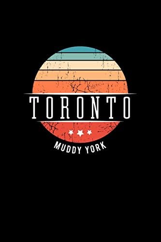 Toronto Muddy York: Vintage City Trip Souvenir Blank Journal Notebook Paperback – 20 Feb 2019