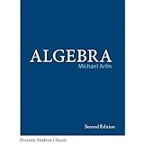 Algebra (Classic Version) (Pearson Modern Classics for Advanced Mathematics Series)