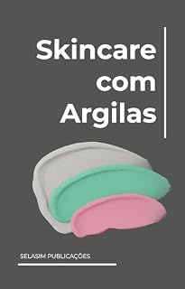 Livro Skincare com Argilas: Receitas práticas e terapêuticas com argilas, óleos essenciais e extratos naturais