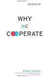 Why We Cooperate (Boston Review Books)