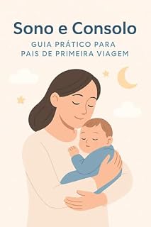 Livro Sono e Consolo Acalmando seu bebê : Guia simples para pais de primeira viagem