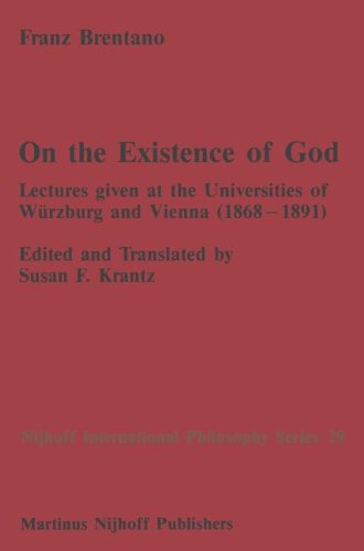 On the Existence of God: Lectures given at the Universities of Würzburg and Vienna (1868-1891) (Nijhoff International Philosophy Series)