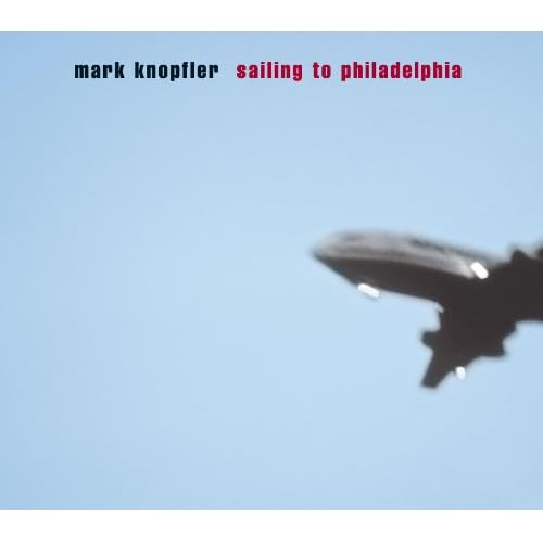 Mark Knopfler - Sailing to Philadelphia