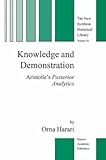 Knowledge and Demonstration : Aristotle's Posterior Analytics, Harari, Orna, 1402027877