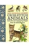 Cross Stitch Animals: More Than 60 Captivating Designs from the World of Nature by 