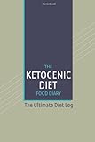 The Ketogenic Diet Food Log Diary: The Ultimate Diet Log (Personal Food & Fitness Journal) (Volume 4 by Jean LeGrand, FastForward Publishing