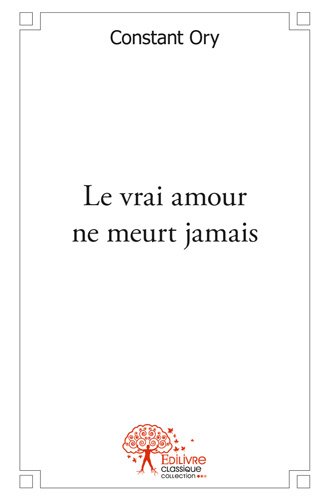 Le  vrai amour ne meurt jamais