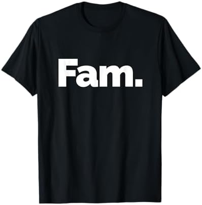 That Says Fam T-Shirt