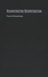 Reconstructing Reconstruction : The Supreme Court and the Production of Historical Truth, Brandwein, Pamela, 0822322846